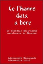 Ce l'hanno data a bere