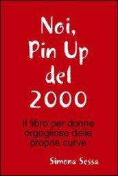 Noi, pin up del 2000