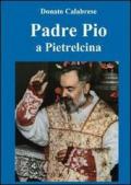 Padre Pio a Pietralcina