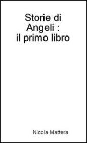 Storie di Angeli. Il primo libro