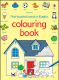 First hundred words in English colouring book. Ediz. illustrata