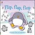 Flip, flap, flop. Ediz. illustrata