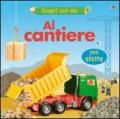 Il cantiere. Ediz. illustrata