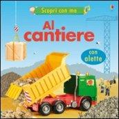 Il cantiere. Ediz. illustrata