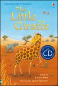The little giraffe. Con CD Audio