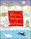 Blocco da disegno per bambini. Ediz. illustrata