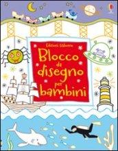 Blocco da disegno per bambini. Ediz. illustrata