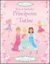 Principesse e fatine. Vesto le bamboline. Con adesivi