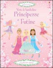 Principesse e fatine. Vesto le bamboline. Con adesivi