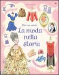 La moda nella storia. Con adesivi