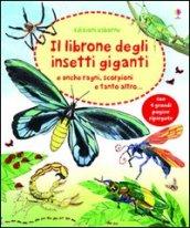 Il librone degli insetti giganti. Ediz. illustrata