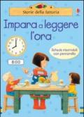 Impara a leggere l'ora. Ediz. illustrata. Con gadget