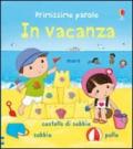 In vacanza. Ediz. illustrata