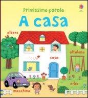 A casa. Primissime parole. Ediz. illustrata