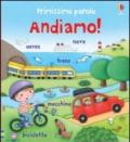 Andiamo! Primissime parole. Ediz. illustrata