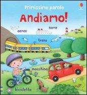 Andiamo! Primissime parole. Ediz. illustrata