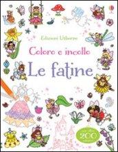 Le fatine. Coloro e incollo. Con adesivi. Ediz. illustrata