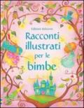 Racconti illustrati per le bimbe. Ediz. illustrata