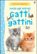 Gatti e gattini. Guida agli animali. Ediz. illustrata