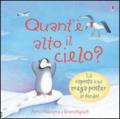 Quant'è alto il cielo? Ti sei mai chiesto... Con poster. Ediz. illustrata