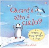 Quant'è alto il cielo? Ti sei mai chiesto... Con poster. Ediz. illustrata