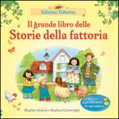 Il grande libro delle Storie della fattoria. Ediz. illustrata