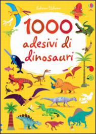 1000 adesivi di dinosauri. Ediz. illustrata