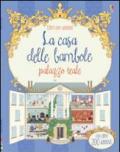 Casa delle bambole. Palazzo reale. Libri con adesivi. Ediz. illustrata