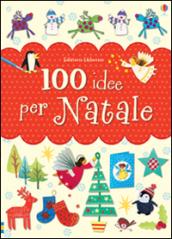 100 idee per Natale. Ediz. illustrata