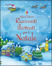 Racconti illustrati per il Natale. Ediz. a colori