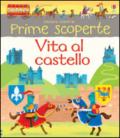 Vita al castello. Ediz. illustrata