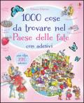 1000 cose da trovare nel paese delle fate. Con adesivi