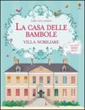 La casa delle bambole. Villa nobiliare. Con adesivi