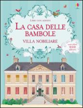 La casa delle bambole. Villa nobiliare. Con adesivi