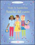 Amiche del cuore. Vesto le bamboline. Con adesivi. Ediz. illustrata