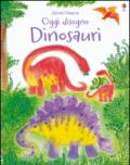 Dinosauri. Oggi disegno. Ediz. illustrata