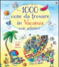 1000 cose da trovare in vacanza. Con adesivi