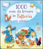 1000 cose da trovare in fattoria. Con adesivi