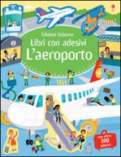 L'aeroporto. Libri con adesivi