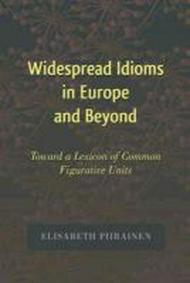 Widespread Idioms in Europe and Beyond: Toward a Lexicon of Common Figurative Units