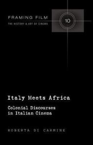 Italy Meets Africa: Colonial Discourses in Italian Cinema