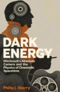 Dark Energy: Hitchcock's Absolute Camera and the Physics of Cinematic Spacetime