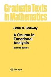 A COURSE IN FUNCTIONAL ANALYSIS