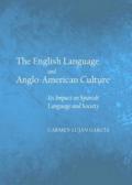 The English Language and Anglo-American Culture: Its Impact on Spanish Language and Society