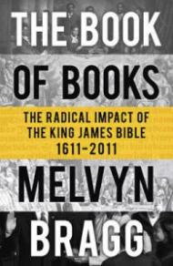 Book of Books: The Radical Impact of the King James Bible, 1611-2011
