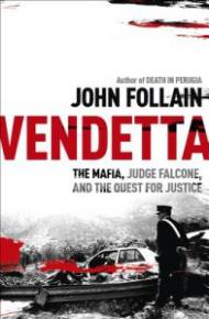 Vendetta: The Mafia, Judge Falcone, and the Hunt for Justice