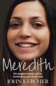 Meredith: Our Daughter's Murder and the Hearbreaking Quest for the Truth