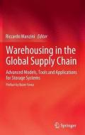 Warehousing in the Global Supply Chain: Advanced Models, Tools and Applications for Storage Systems