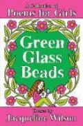 Green Glass Beads: A Collection of Poems for Girls