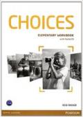 Choices. Elementary. Student's book. Per le Scuole superiori. Con espansione online